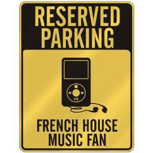    FRENCH HOUSE MUSIC FAN  PARKING SIGN MUSIC