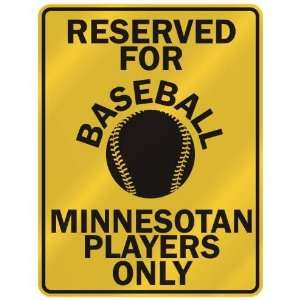  RESERVED FOR  B ASEBALL MINNESOTAN PLAYERS ONLY  PARKING 
