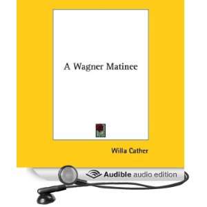   Matinee (Audible Audio Edition) Willa Cather, Walter Zimmerman Books