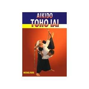  Aikido Toho Iai Book by Michael Russ 