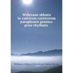   prior rhythmis . Paulus Merula Williram (Abbot of Ebersberg) Books