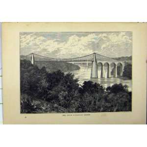 Menai Suspension Bridge View Victorian Social History  
