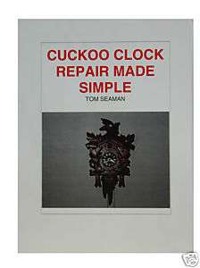 NEW CUCKOO CLOCK REPAIR MADE SIMPLE BOOK (BK 220)  