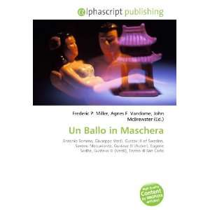  Un Ballo in Maschera (9786134083850) Books