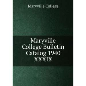 Maryville College Bulletin Catalog 1940. XXXIX Maryville College 