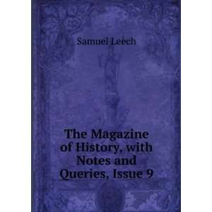   of History, with Notes and Queries, Issue 9 Samuel Leech Books