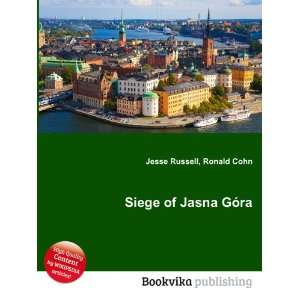  Siege of Jasna GÃ³ra Ronald Cohn Jesse Russell Books