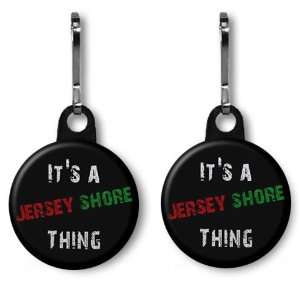  Its a Jersey Shore Thing 2 Pack of 1 inch Zipper Pulls 