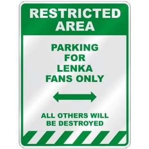   PARKING FOR LENKA FANS ONLY  PARKING SIGN