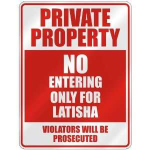   PROPERTY NO ENTERING ONLY FOR LATISHA  PARKING SIGN