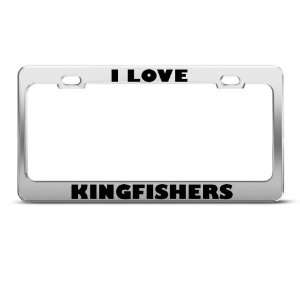 Love Kingfishers Fish Animal license plate frame Stainless Metal Tag 