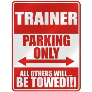   TRAINER PARKING ONLY  PARKING SIGN OCCUPATIONS