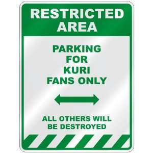   PARKING FOR KURI FANS ONLY  PARKING SIGN