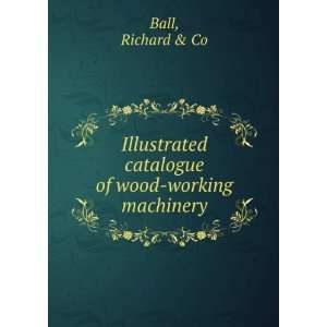   catalogue of wood working machinery Richard & Co Ball Books