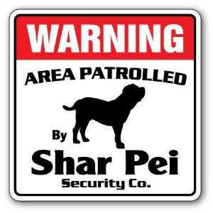   SHAR PEI  Security Sign  Area Patrolled by pet signs 