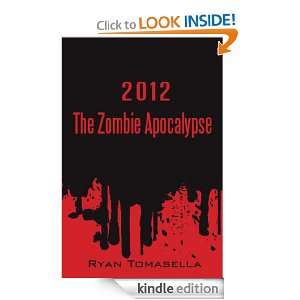 2012 The Zombie Apocalypse Ryan Tomasella  Kindle Store