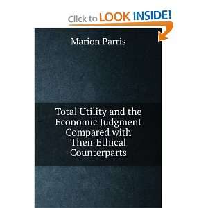  Total Utility and the Economic Judgment Compared with 