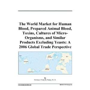 World Market for Human Blood, Prepared Animal Blood, Toxins, Cultures 