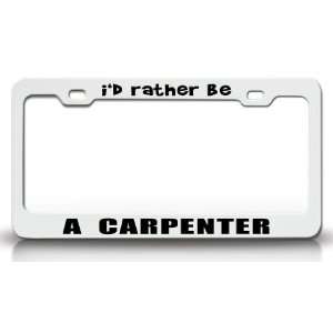 RATHER BE A CARPENTER Occupational Career, High Quality STEEL /METAL 