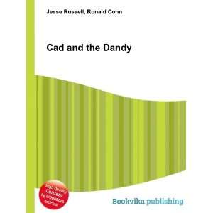  Cad and the Dandy Ronald Cohn Jesse Russell Books