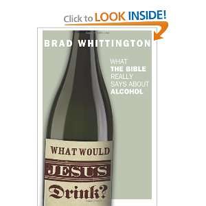  What Would Jesus Drink What the Bible Really Says About 