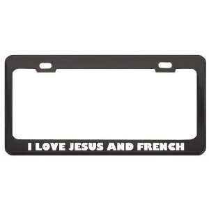  I Love Jesus And French Fries Food Eat Drink Metal License 