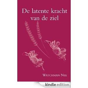 De latente kracht van de ziel (Dutch Edition) Watchman Nee  