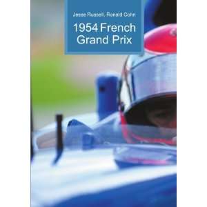  1954 French Grand Prix Ronald Cohn Jesse Russell Books