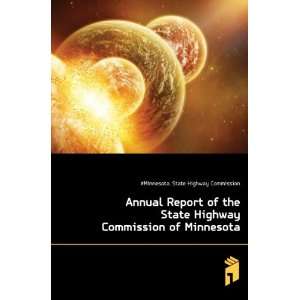 Annual Report of the State Highway Commission of Minnesota #Minnesota 