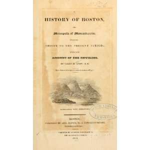 History Of Boston, The Metropolis Of Massachusetts, From Its Origin 