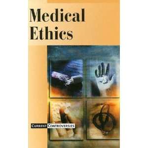  Medical Ethics (Current Controversies) (9780737722123 