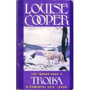  Troika   The Indigo Saga Book 5 (9780586213377) Louise 