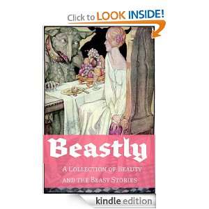 Beastly A Collection of Beauty and the Beasts Stories Paul Gills 