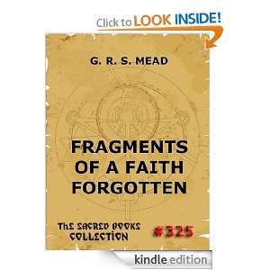 Fragments Of A Faith Forgotten (The Sacred Books) George Robert Stowe 