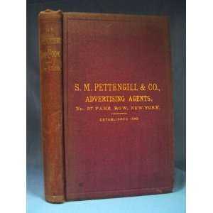  Advertisers Hand Book. Comprising a Complete List of the Newspapers 