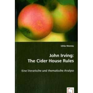  John Irving The Cider House Rules (9783639053715) Ulrike 