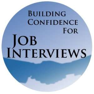  Building Confidence for Job Interviews (Building Confidence 