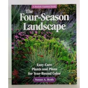  The Four Season Landscape Easy Care Plants and Plans for 