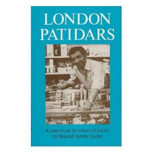 London Patidars Case Study in Urban Ethnicity (International Library 