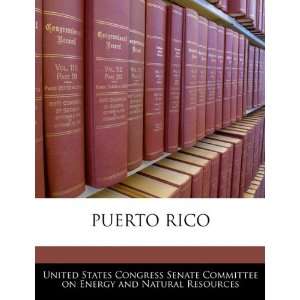 PUERTO RICO (9781240523887) United States Congress Senate 