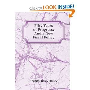   of Progress And a New Fiscal Policy Thomas Brassey Brassey Books