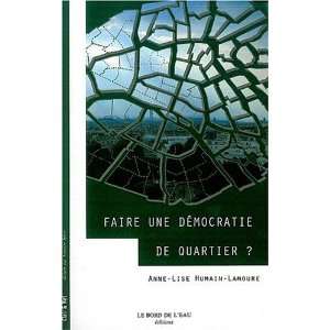  Faire une democratie de quartier ? (French Edition 