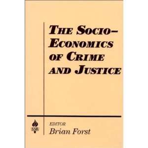  The Socio Economics of Crime and Justice (Studies in Socio 