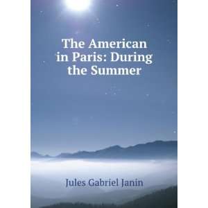  **REPRINT** The American in Paris, during the summer 