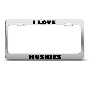 Love Huskies Husky Animal license plate frame Stainless Metal Tag 