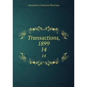 Transactions, 1899. 14 Association of American Physicians Books