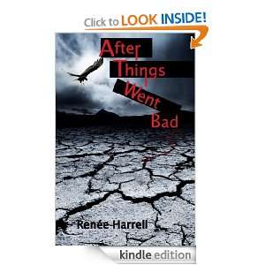 After Things Went Bad Three Tales of the Near Future Renee Harrell 