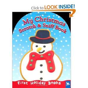  My Christmas Scratch and Sniff Book (First Holiday Books 