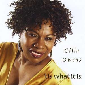  tis What It Is Cilla Owens Music