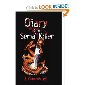  Diary of a Serial Killer (9781441570710) B. Cameron Lee 